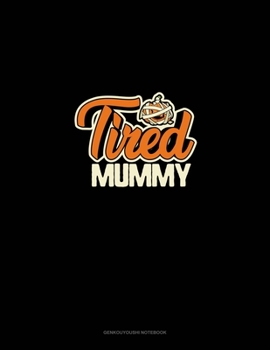Tired Mummy: Genkouyoushi Notebook