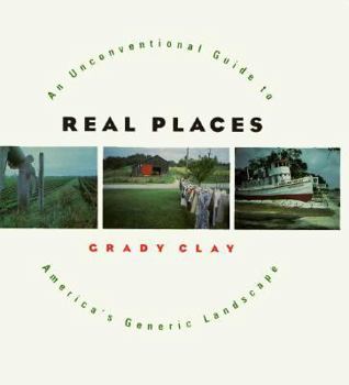 Hardcover Real Places: An Unconventional Guide to America's Generic Landscape Book