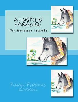 Paperback A Husky In Paradise: The Hawaiian Islands Book