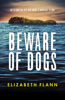 Paperback Beware of Dogs: Winner of the Banjo Prize 2019. a Gripping and Tense Survival Thriller for Readers of Margaret Hickey, Maryrose Cuskelly and Book