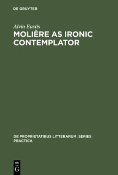 Hardcover Molière as Ironic Contemplator Book