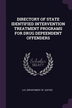 Paperback Directory of State Identified Intervention Treatment Programs for Drug Depeendent Offenders Book