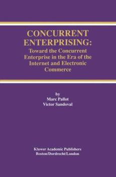 Hardcover Concurrent Enterprising: Toward the Concurrent Enterprise in the Era of the Internet and Electronic Commerce Book