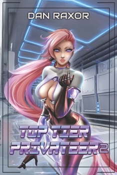 Top Tier Privateer 2: A Science Fiction Harem (The Hero of Demios)