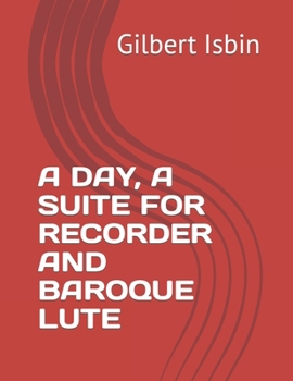 Paperback A Day, a Suite for Recorder and Baroque Lute Book