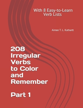 Paperback 208 Irregular Verbs to Color and Remember: With 8 Easy-to-Learn Verb Lists Book