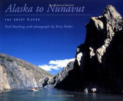 Paperback Alaska to Nunavut: The Great Rivers Book