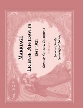 Paperback Marriage License Affidavits, 1861-1921, Sonoma County, California: Volume 2 Book