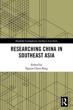 Researching China in Southeast Asia - Book  of the Routledge Contemporary Southeast Asia Series