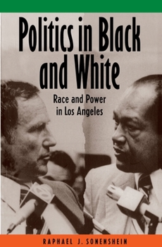 Hardcover Politics in Black and White: Race and Power in Los Angeles Book