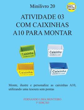Paperback Atividade 03 Com Caixinhas A10 Para Montar: Monte, ilustre e personalize as caixinhas A10, utilizando uma tesoura sem pontas [Portuguese] Book