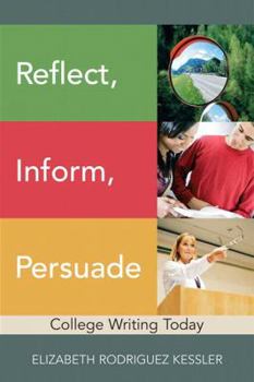 Paperback Reflect, Inform, Persuade: College Writing Today Book