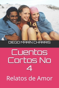 Paperback Cuentos Cortos No 4: Relatos de Amor [Spanish] Book