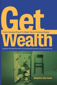 Paperback Get Wealth: God's Inherent Power To Make You A Covenant Broker Book