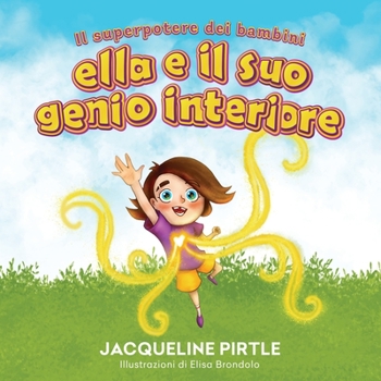 Paperback Ella E Il Suo Genio Interiore: Il Superpotere Dei Bambini [Italian] Book