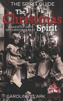 Paperback The Christmas Spirit: A Ghostly Gift of Christmas Past Book