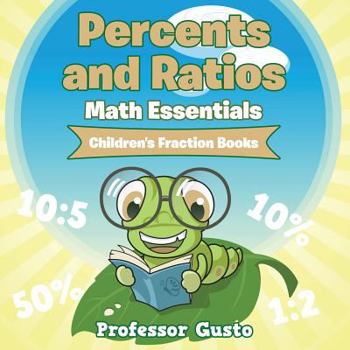 Paperback Percents and Ratios Math Essentials: Children's Fraction Books Book