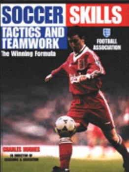 Hardcover Soccer Skills, Tactics and Teamwork: The Winning Formula Book