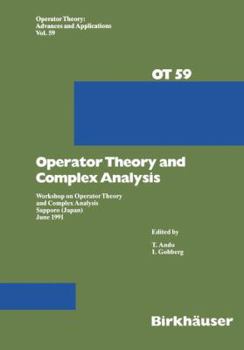 Paperback Operator Theory and Complex Analysis: Workshop on Operator Theory and Complex Analysis Sapporo (Japan) June 1991 Book