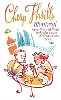 Paperback Cheap Thrills Montréal: Great Montréal Meals for Under $15 Book
