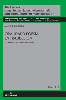 Oralidad y poesía en traducción: Robert Frost en español y catalán (Studien zur romanischen Sprachwissenschaft und interkulturellen Kommunikation, 215) (Spanish Edition)