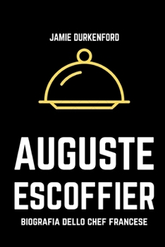 Paperback Auguste Escoffier: Biografia dello Chef Francese [Italian] Book