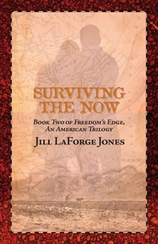 Paperback Surviving the Now: Book Two in the Freedom's Edge Trilogy Book
