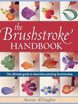 Paperback The Brushstroke Handbook: The Ultimate Guide to Decorative Painting Brushstrokes Book