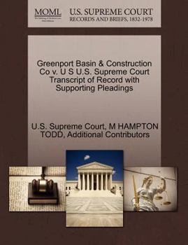 Paperback Greenport Basin & Construction Co V. U S U.S. Supreme Court Transcript of Record with Supporting Pleadings Book