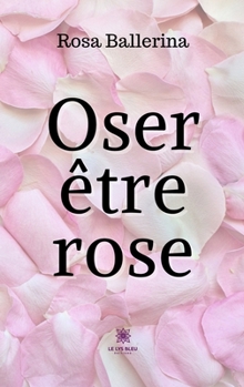 Paperback Oser être rose [French] Book