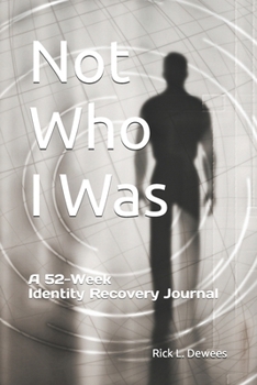 Paperback Not Who I Was: A 52-Week Identity Recovery Journal Book