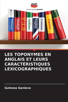 Paperback Les Toponymes En Anglais Et Leurs Caractéristiques Lexicographiques [French] Book