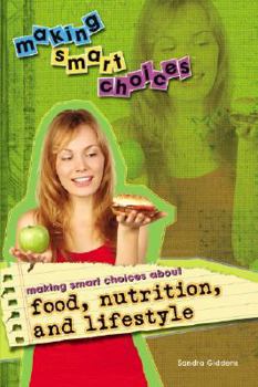 Library Binding Making Smart Choices about Food, Nutrition, and Lifestyle Book