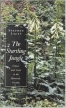 Hardcover Startling Jungle: Color and Scent in the Romantic Garden Book