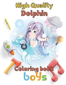 Paperback High Quality Dolphin Coloring book boys: 8.5''x11''/Dolphin coloring book