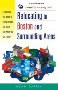 Paperback Relocating to Boston and Surrounding Areas: Everything You Need to Know Before You Move and After You Get There! Book