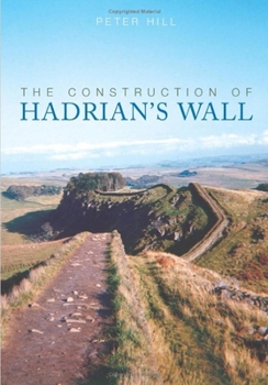 Paperback The Construction of Hadrian's Wall Book