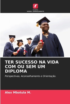 Paperback Ter Sucesso Na Vida Com Ou Sem Um Diploma [Portuguese] Book