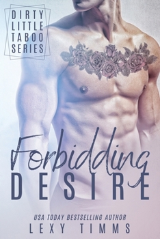 Forbidding Desire - Book #3 of the Dirty Little Taboo