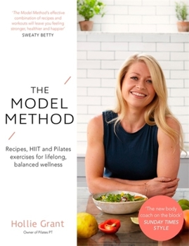 Paperback The Model Method: Recipes, Hiit and Pilates Exercises for Lifelong, Balanced Wellness Book