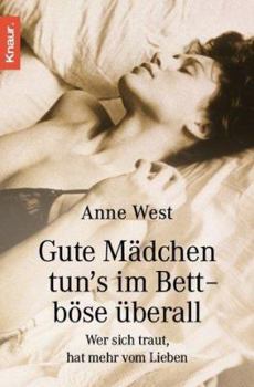 Paperback Gute Mädchen tun's im Bett, böse überall. Wer sich traut, hat mehr vom Lieben. [German] Book