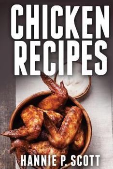 Paperback Chicken Recipes: Delicious and Easy Chicken Recipes Book