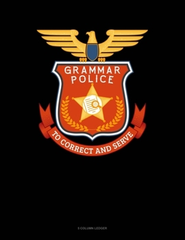 Paperback Grammar Police To Correct And Serve: 5 Column Ledger Book
