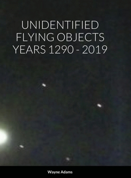 Hardcover Unidentified Flying Objects Years 1290 - 2019 Book