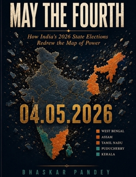 Paperback May the Fourth: How India's 2026 State Elections Redrew the Map of Power Book
