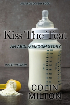 Paperback Kiss The Teat (diaper version): An ABDL/Femdom/diaper book