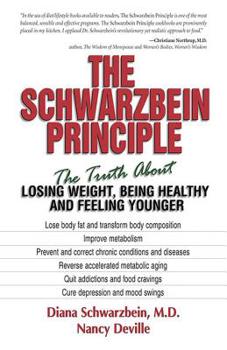 Paperback The Schwarzbein Principle: The Truth about Losing Weight, Being Healthy and Feeling Younger Book