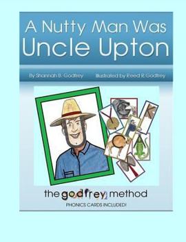 Paperback A Nutty Man Was Uncle Upton: Early Reading the Right Way Book