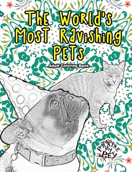 Paperback The World's Most Ravishing Pets: Adult Coloring Book