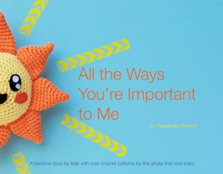 Paperback All the Ways You're Important to Me: Volume 1 Book